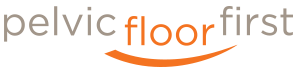 Pelvic Floor First